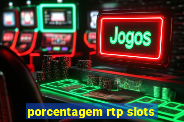 porcentagem rtp slots